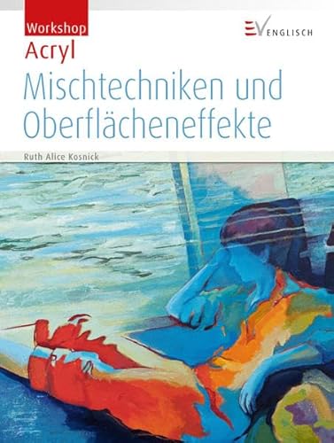 Mischtechniken und Oberflächeneffekte (Workshop Acryl)