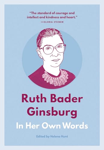Ruth Bader Ginsburg: In Her Own Words (In Their Own Words series) von Agate B2