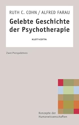 Gelebte Geschichte der Psychotherapie (Konzepte der Humanwissenschaften): Zwei Perspektiven von Klett-Cotta Verlag