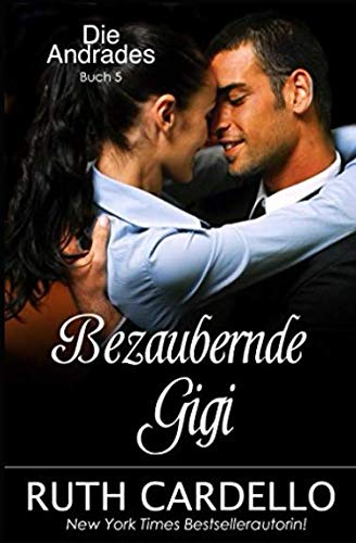 Bezaubernde Gigi (Die Andrades, Buch 5) von Independently published