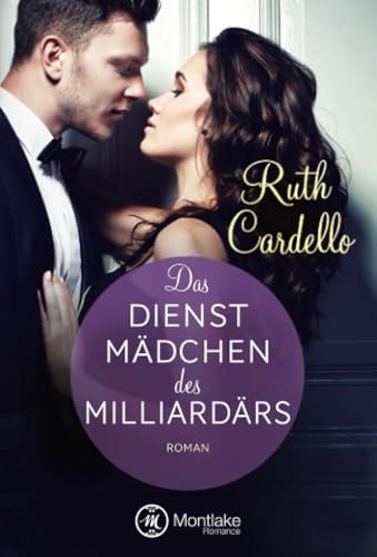 Das Dienstmädchen des Milliardärs (The Legacy Collection, Band 1)