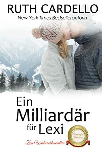 Ein Milliardär für Lexi: Zwei Weihnachtsnovellen (Die Barrington-Milliardäre, Buch 3.5) von Independently published