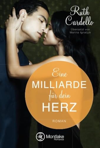 Eine Milliarde für dein Herz (The Legacy Collection, 5) von Montlake Romance