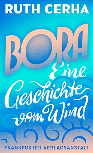 Bora: Eine Geschichte vom Wind Bora: Eine Geschichte vom Wind
