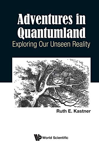 Adventures In Quantumland: Exploring Our Unseen Reality
