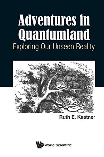 Adventures In Quantumland: Exploring Our Unseen Reality von World Scientific Publishing Europe Ltd