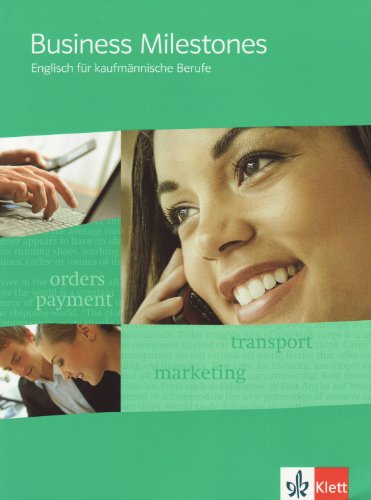 Business Milestones. Englisch für kaufmännische Berufe: Schulbuch Business Milestones. Englisch für kaufmännische Berufe: Schulbuch