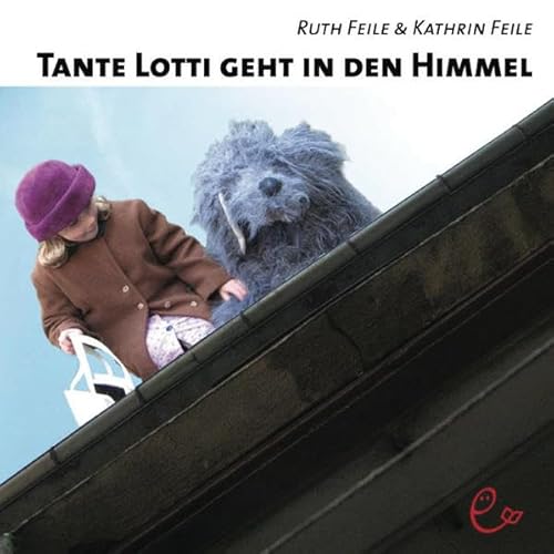 Tante Lotti geht in den Himmel