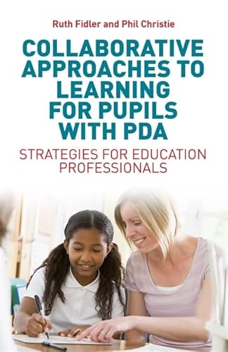 Collaborative Approaches to Learning for Pupils with PDA: Strategies for Education Professionals von Jessica Kingsley Publishers