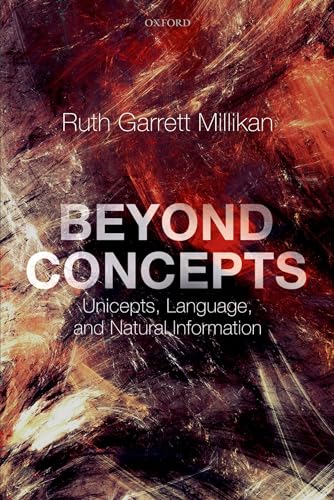Beyond Concepts: Unicepts, Language, and Natural Information von Oxford University Press