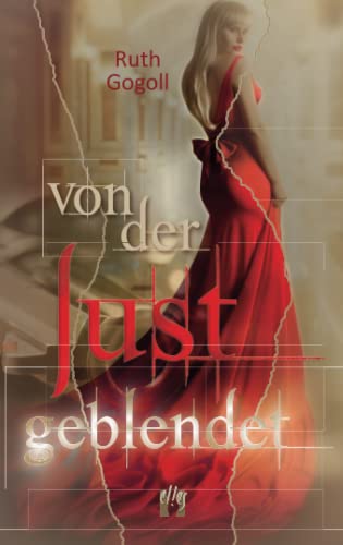 Von der Lust geblendet: Liebesroman