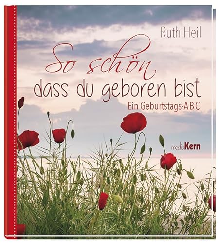 So schön, dass du geboren bist: Ein Geburtstags-ABC So schön, dass du geboren bist: Ein Geburtstags-ABC