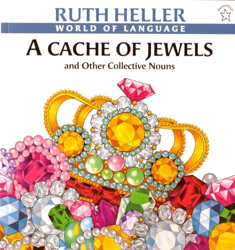 A Cache of Jewels: And Other Collective Nouns (World of Language)