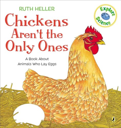 Chickens Aren't the Only Ones: A Book About Animals that Lay Eggs (Explore!) von Puffin
