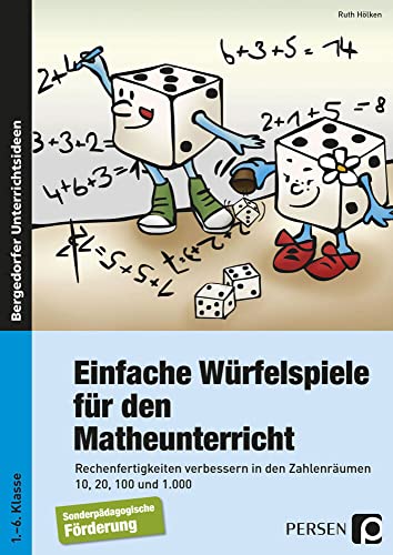 Einfache Würfelspiele für den Mathematikunterricht: Rechenfertigkeiten verbessern in den Zahlenräumen 10, 20, 100 und 1000 (1. bis 6. Klasse) von Persen Verlag i.d. AAP