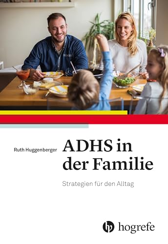 ADHS in der Familie: Strategien für den Alltag von HOGREFE (VORM. VERLAG HANS HUBER )