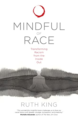 Mindful of Race: Transforming Racism from the Inside Out von Sounds True