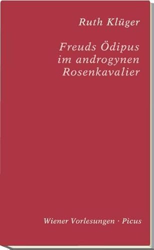 Freuds Ödipus im androgynen Rosenkavalier (Wiener Vorlesungen)
