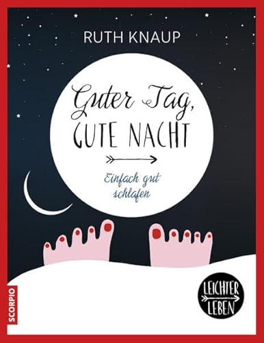 Guter Tag, gute Nacht: Einfach gut schlafen