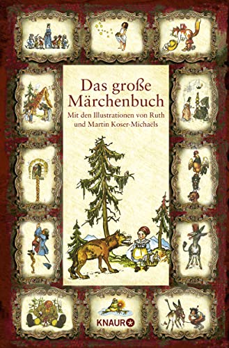 Das große Märchenbuch: Mit den Illustrationen von Ruth und Martin Koser-Michaëls Das große Märchenbuch: Mit den Illustrationen von Ruth und Martin Koser-Michaëls
