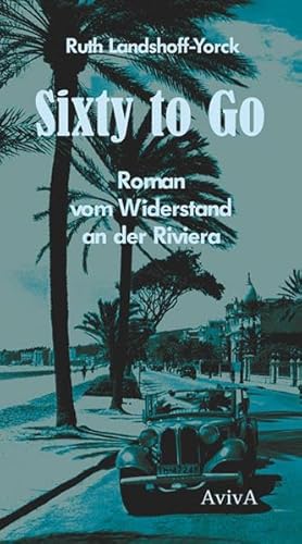 Sixty to Go: Roman vom Widerstand an der Riviera