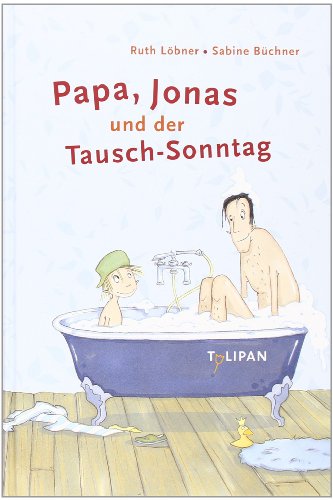 Papa, Jonas und der Tausch-Sonntag (Vorlesebuch) von Tulipan