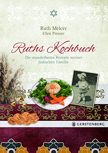 Ruths Kochbuch: Die wunderbaren Rezepte meiner jüdischen Familie 71 Rezepte