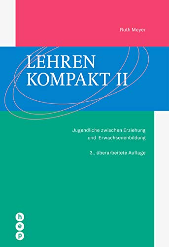 Lehren kompakt II: Jugendliche zwischen Erziehung und Erwachsenenbildung von hep verlag