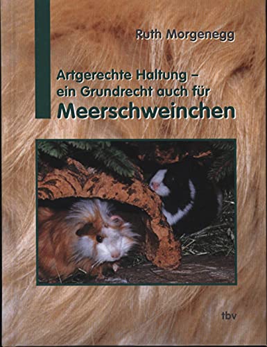 Artgerechte Haltung ist ein Grundrecht - auch für Meerschweinchen