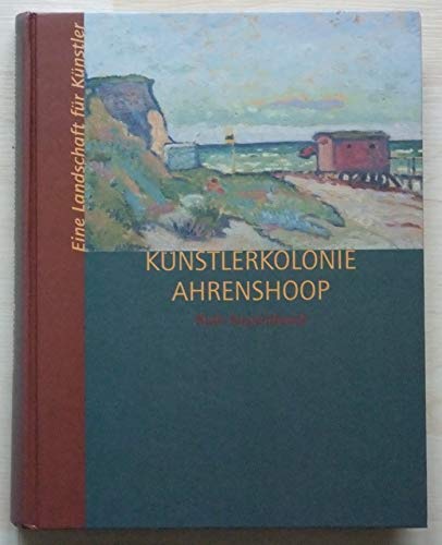 Künstlerkolonie Ahrenshoop: Eine Landschaft für Künstler von Atelier Im Bauernhaus