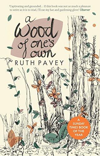 A Wood of One's Own: A lyrical, beguiling and inspiring nature memoir von Duckworth