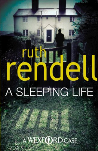 A Sleeping Life: a spine-tingling, edge-of-your-seat Wexford mystery from the award-winning Queen of Crime, Ruth Rendell (Wexford, 10)