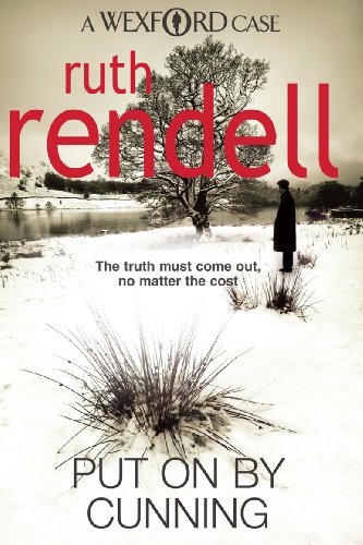 Put On By Cunning: a captivating and compelling Wexford mystery from the award-winning Queen of Crime, Ruth Rendell (Wexford, 11)