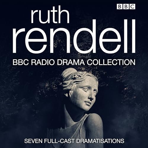The Ruth Rendell BBC Radio Drama Collection: Seven full-cast dramatisations von BBC Physical Audio