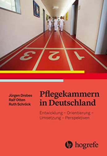 Pflegekammern in Deutschland: Entwicklung – Orientierung – Umsetzung – Perspektiven von Hogrefe (Vorm. Verlag Hans Huber )