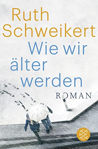Wie wir älter werden: Roman