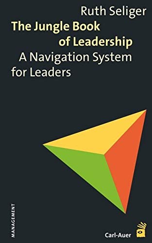 The Jungle Book of Leadership: A Navigation System for Leaders von Auer-System-Verlag, Carl