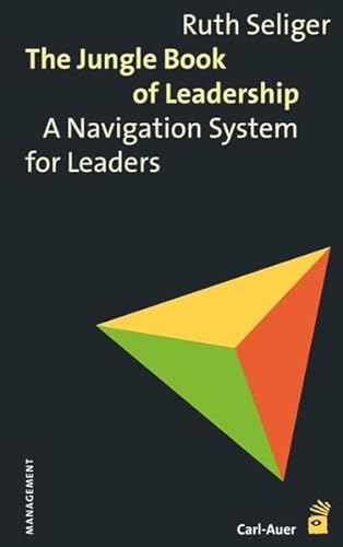 The Jungle Book of Leadership: A Navigation System for Leaders von Auer-System-Verlag, Carl