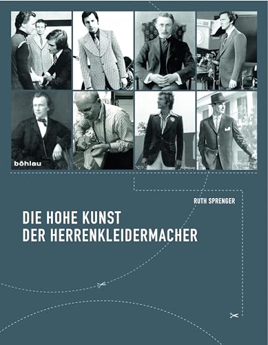 Die hohe Kunst der Herrenkleidermacher: Tradition und Selbstverständnis eines Meisterhandwerkes