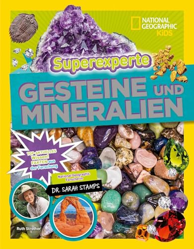 Superexperte: Gesteine und MIneralien: National Geographic KiDS von White Star Verlag