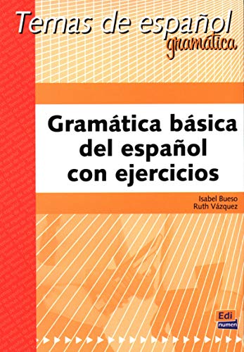 Gramática básica del español: Gramatica basica del espanol con ejercicios (Temas de Español)