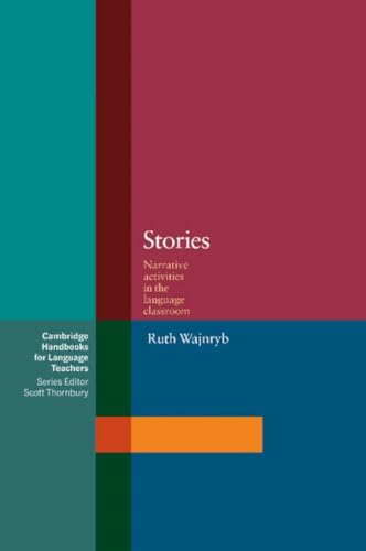 Stories: Narrative Activities for the Language Classroom (Cambridge Handbooks for Language Teachers) von Cambridge University Press