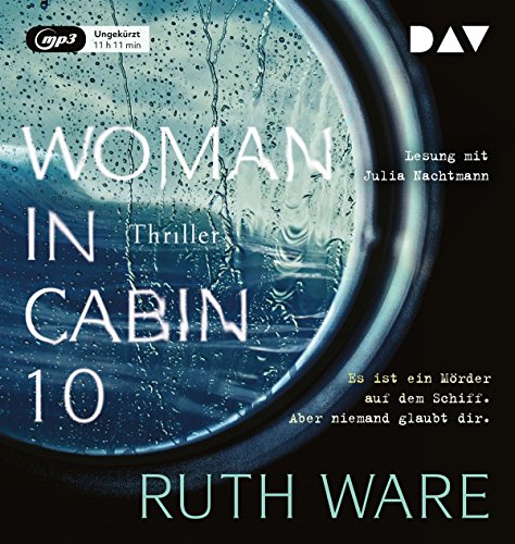 Woman in Cabin 10: Ungekürzte Lesung mit Julia Nachtmann (1 mp3-CD) (Ruth Ware)
