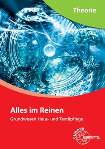 Alles im Reinen: Grundwissen Haus- und Textilpflege von Europa-Lehrmittel