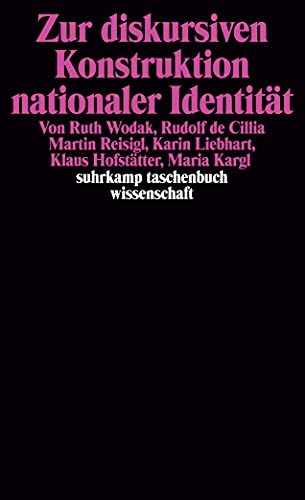 Zur diskursiven Konstruktion nationaler Identität (suhrkamp taschenbuch wissenschaft)