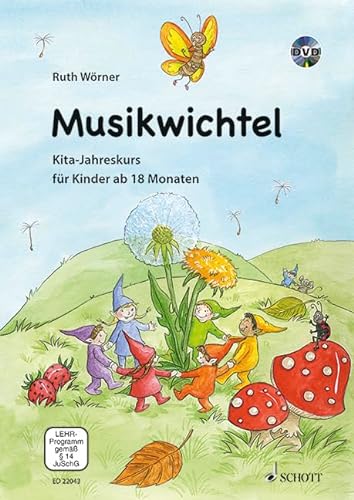 Musikwichtel: Kita-Jahreskurs für Kinder ab 18 Monaten von Schott Music