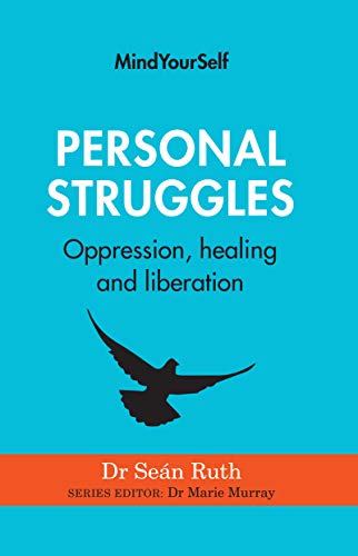 Personal Struggles: Oppression, Healing and Liberation (Mindyourself, Band 1)
