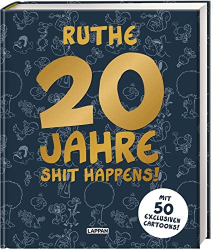 20 Jahre Shit happens!: Prachtausgabe mit 50 exklusiven Cartoons von Lappan Verlag