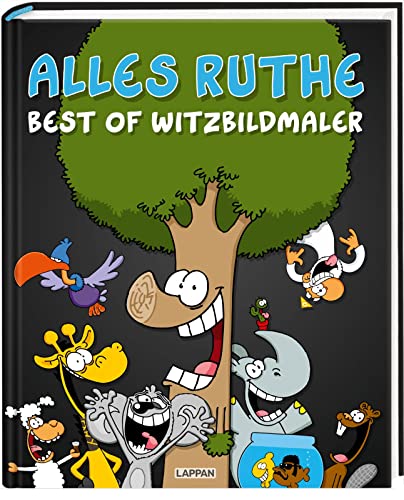 Alles Ruthe: Best of Witzbildmaler | Dicker Sammelband mit Ruthe-Cartoons (Shit happens!) von Lappan Verlag