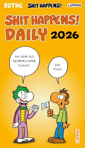 Shit happens Daily! - Tagesabreißkalender 2026: 1 Tag 1 Seite, Kalender im Hochformat 12 x 21 cm zum Aufstellen | Ruthe-Cartoons von Lappan
